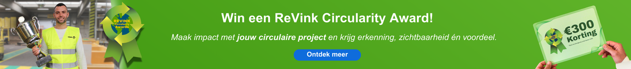 ReVink Circularity Awards Maak kans op een ReVink Circularity Awards